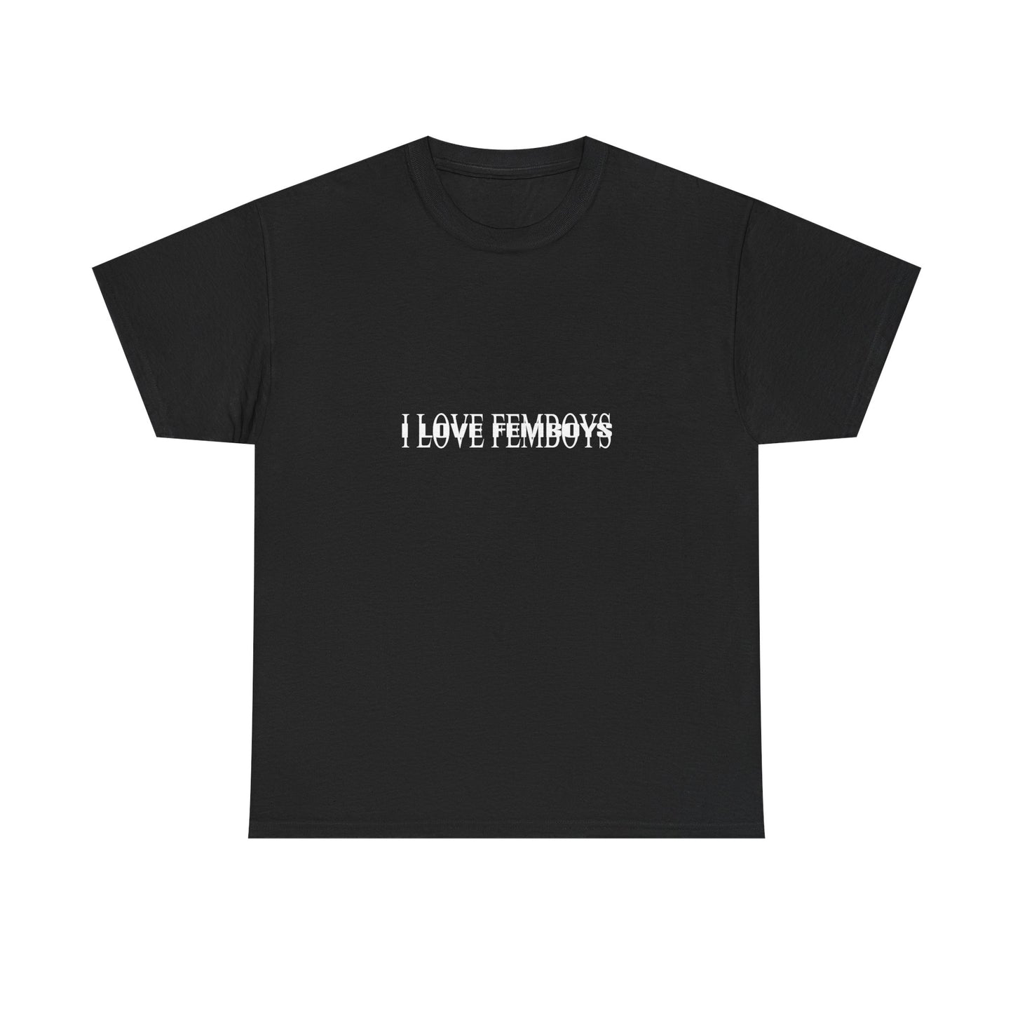 "I love femboys" tee (100% cotton)