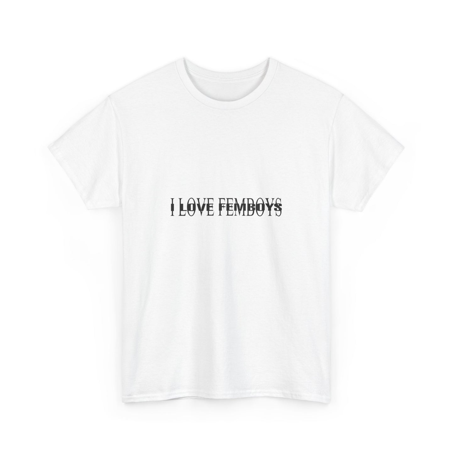 "I love femboys" tee (100% cotton)