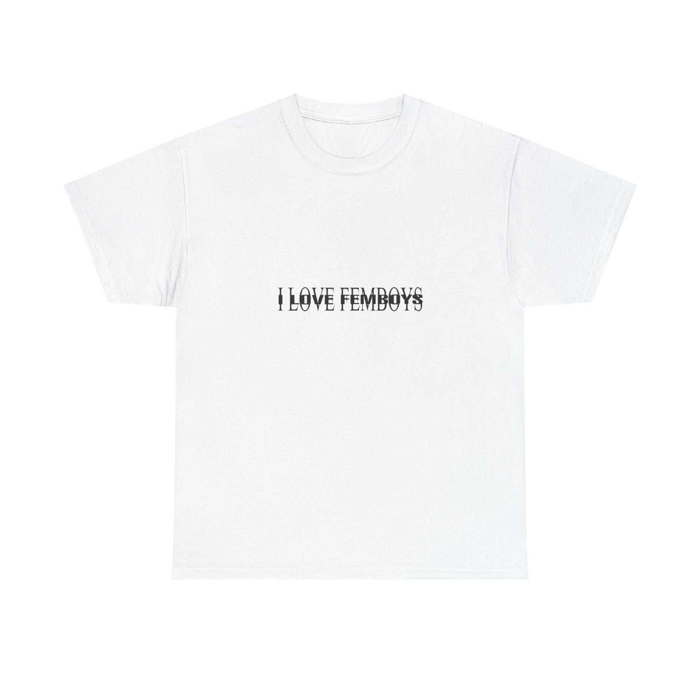 "I love femboys" tee (100% cotton)