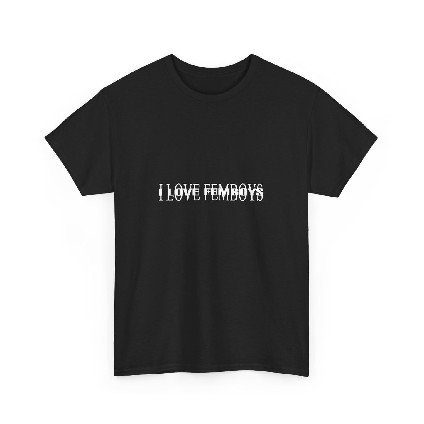 "I love femboys" tee (100% cotton)